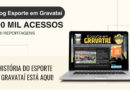 MAIS DE 600 MIL ACESSOS DO BLOG ESPORTE EM GRAVATAÍ